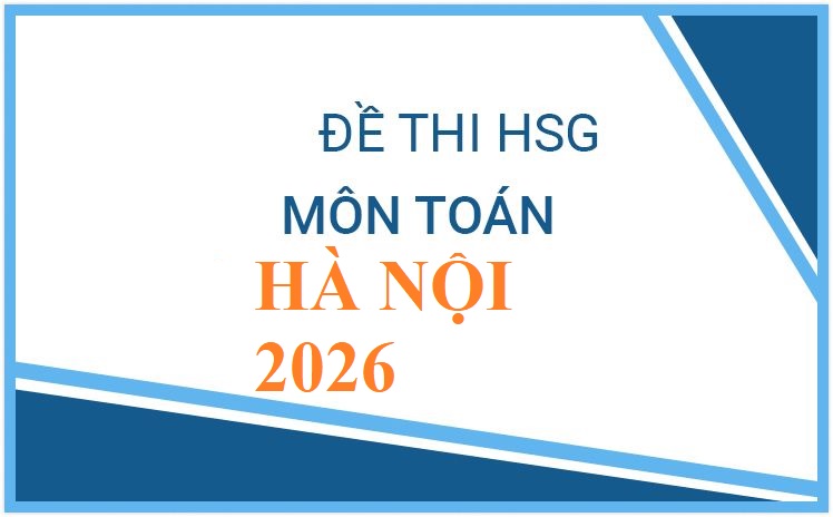 Đề thi học sinh giỏi toán 9 tại Hà Nội năm học 2025 - 2026